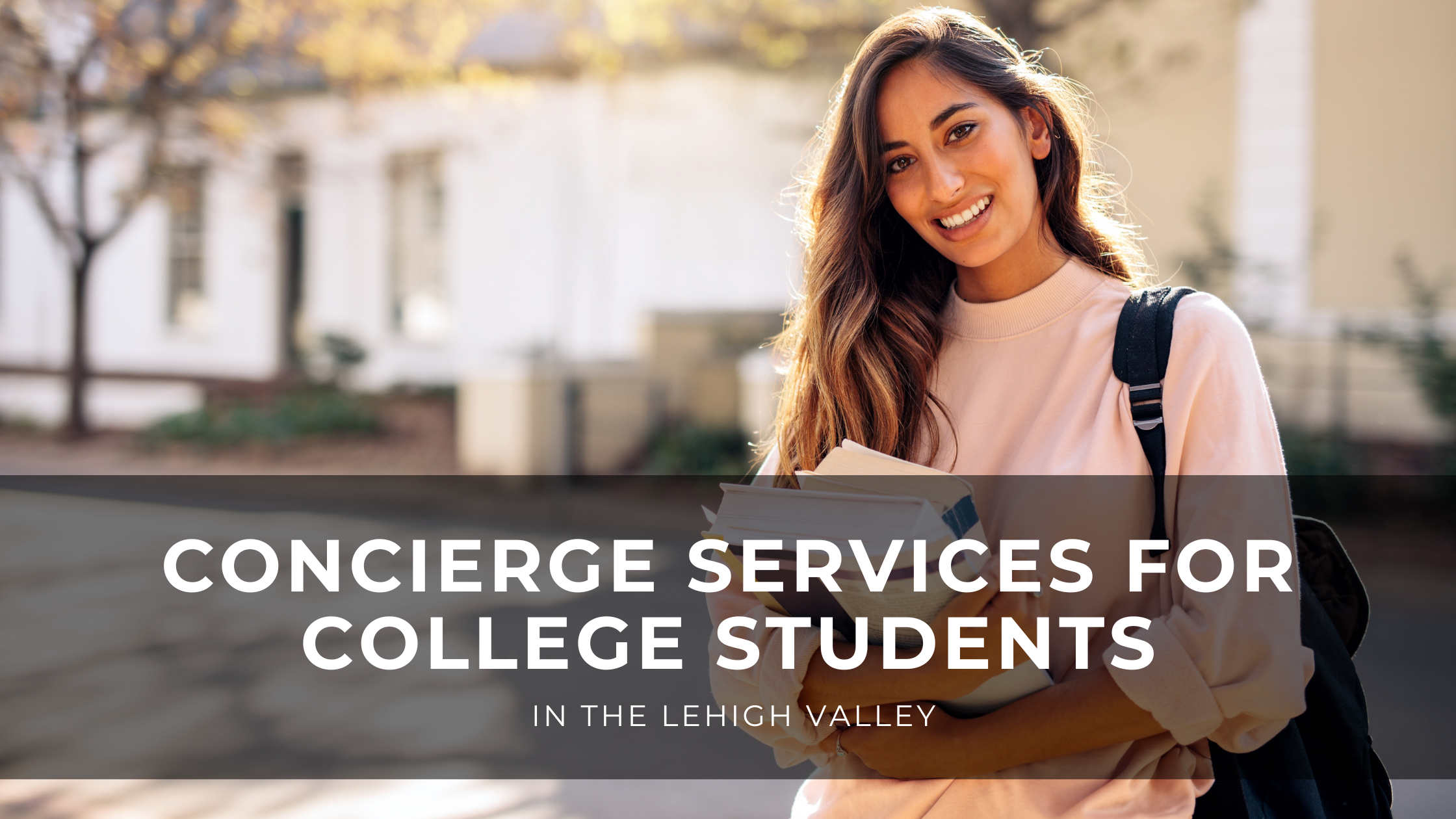 Read more about the article Stress-Free Concierge Services for College Students in the Lehigh Valley