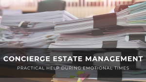 Read more about the article Concierge Estate Management: Practical Help During Emotional Times