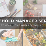 Household Manager Services: Simplify Your Home and Reclaim Your Time