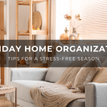 Holiday Home Organization Tips for a Stress-Free Season