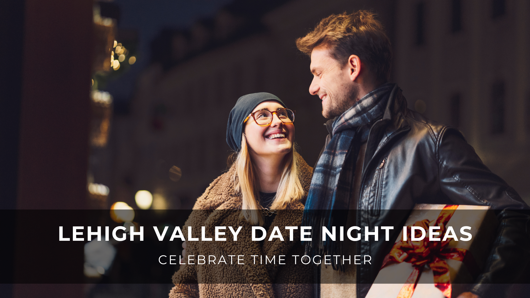 You are currently viewing Lehigh Valley Date Night Ideas to Celebrate Time Together