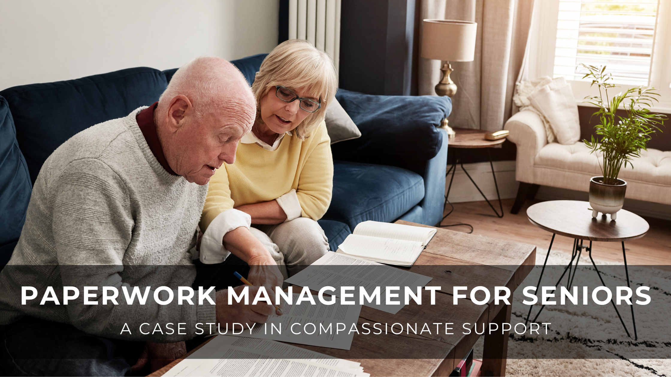 You are currently viewing Paperwork Management for Seniors: A Case Study in Compassionate Support